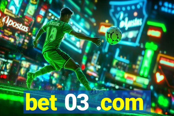 bet 03 .com